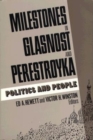 Image for Milestones in Glasnost and Perestroyka : Politics and People