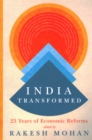 Image for India Transformed : Twenty-Five Years of Economic Reforms