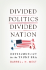 Image for Divided politics, divided nation: hyperconflict in the Trump era