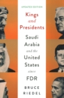Image for Kings and Presidents : Saudi Arabia and the United States since FDR