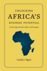 Image for Unlocking Africa's Business Potential : Trends, Opportunities, Risks, and Strategies