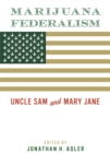 Image for Marijuana Federalism : Uncle Sam and Mary Jane