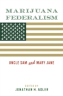 Image for Marijuana federalism: Uncle Sam and Mary Jane