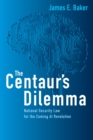 Image for Centaur's Dilemma: National Security Law for the Coming AI Revolution