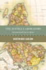 Image for The Justice Laboratory: International Criminal Justice in Africa