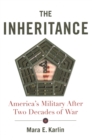 Image for The inheritance  : America&#39;s military after two decades of war