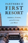 Image for Partners of First Resort: America, Europe, and the Future of the West