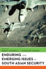 Image for Enduring and Emerging Issues in South Asian Security: Essays in Honor of Stephen Philip Cohen