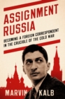 Image for Assignment Russia: Becoming a Foreign Correspondent in the Crucible of the Cold War