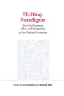 Image for Shifting paradigms  : growth, finance, jobs, and inequality in the digital economy