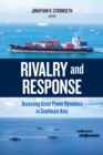 Image for Rivalry and Response: Great Power Dynamics in Southeast Asia