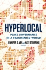 Image for Hyperlocal  : place governance in a fragmented world