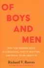 Image for Of Boys and Men : Why the Modern Male Is Struggling, Why It Matters, and What to Do about It
