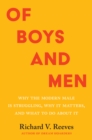 Image for Of Boys and Men: Why the Modern Male Is Struggling, Why It Matters, and What to Do About It