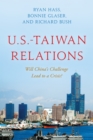 Image for U.S.-Taiwan relations  : will China&#39;s challenge lead to a crisis?