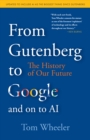Image for From Gutenberg to Google and on to AI : The History of Our Future
