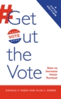 Image for Get Out the Vote : How to Increase Voter Turnout