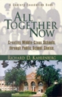 Image for All Together Now : Creating Middle-Class Schools through Public School Choice