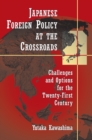Image for Japanese foreign policy at the crossroads  : challenges and options for the twenty-first century