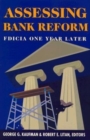 Image for Assessing Bank Reform : FDICIA One Year Later