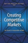Image for Creating Competitive Markets : The Politics and Economics of Regulatory Reform