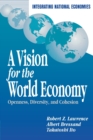 Image for A Vision for the World Economy : Openness, Diversity, and Cohesion