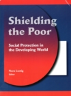 Image for Shielding the Poor : Social Protection in the Developing World