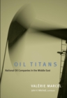 Image for Oil titans: national oil companies in the Middle East