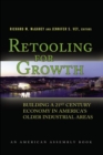 Image for Retooling for growth: building a 21st century economy in America&#39;s older industrial areas