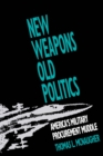 Image for New Weapons, Old Politics
