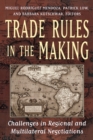Image for Trade Rules in the Making : Challenges in Regional and Multilateral Negotiations