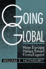 Image for Going Global : How Europe Helps Small Firms Export