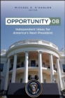 Image for Opportunity 08: independent ideas for America&#39;s next president