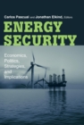Image for Energy Security : Economics, Politics, Strategies, and Implications