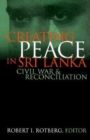 Image for Creating Peace in Sri Lanka : Civil War and Reconciliation
