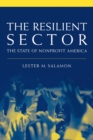 Image for The resilient sector  : the state of nonprofit America