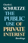 Image for The Public Use of Private Interest