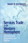 Image for Services Trade in the Western Hemisphere : Liberalization, Integration, and Reform