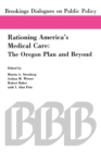 Image for Rationing America&#39;s Medical Care : The Oregon Plan and Beyond