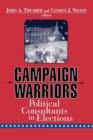 Image for Campaign Warriors : Political Consultants in Elections