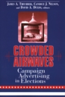 Image for Crowded Airwaves : Campaign Advertising in Elections