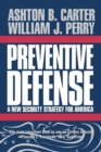 Image for Preventive defense: a new security strategy for America