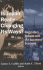 Image for Is Japan Really Changing Its Ways?: Regulatory Reform and the Japanese Economy