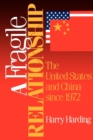 Image for Fragile Relationship: The United States and China since 1972