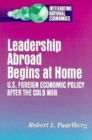 Image for Leadership Abroad Begins at Home: U.S. Foreign Economic Policy After the Cold War