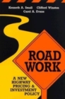 Image for Road Work : A New Highway Pricing and Investment Policy