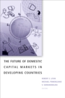 Image for The Future of Domestic Capital Markets in Developing Countries.