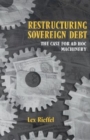 Image for Restructuring Sovereign Debt: The Case for Ad Hoc Machinery.