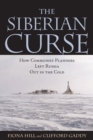 Image for The Siberian curse: how communist planners left Russia out in the cold