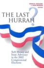 Image for The Last Hurrah?: Soft Money and Issue Advocacy in the 2002 Congressional Elections.